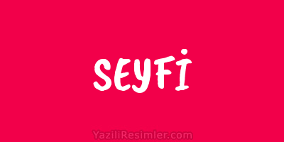 SEYFİ