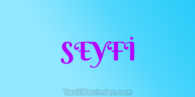 SEYFİ