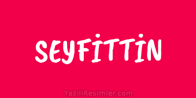 SEYFİTTİN