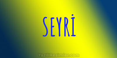 SEYRİ