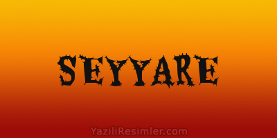 SEYYARE