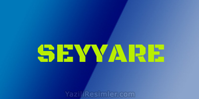 SEYYARE