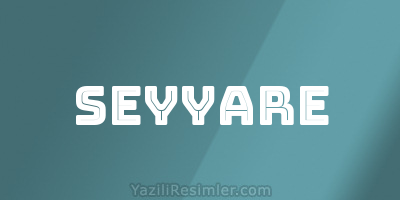 SEYYARE