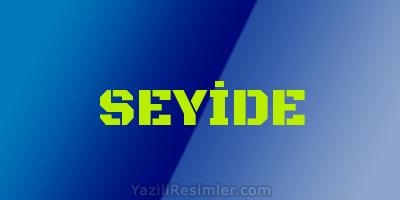 SEYİDE