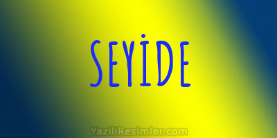 SEYİDE