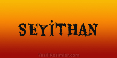 SEYİTHAN