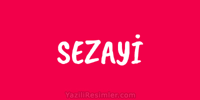 SEZAYİ