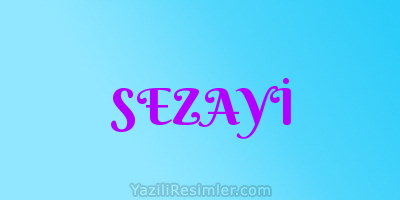 SEZAYİ