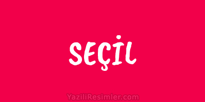 SEÇİL