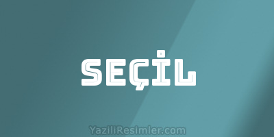 SEÇİL