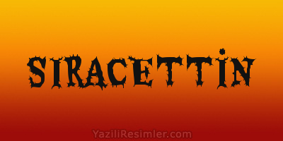 SIRACETTİN