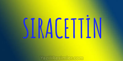 SIRACETTİN