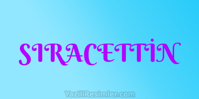 SIRACETTİN