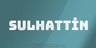 SULHATTİN