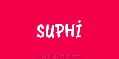 SUPHİ