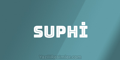 SUPHİ