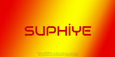 SUPHİYE