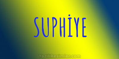 SUPHİYE