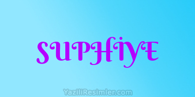 SUPHİYE