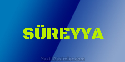 SÜREYYA