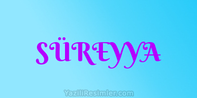 SÜREYYA