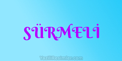 SÜRMELİ