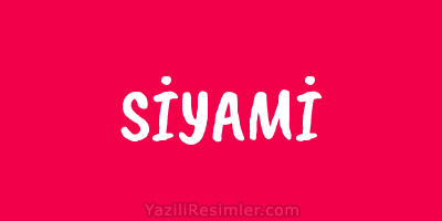 SİYAMİ