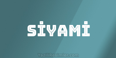 SİYAMİ