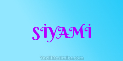 SİYAMİ