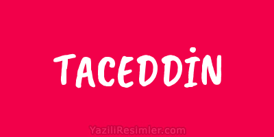 TACEDDİN