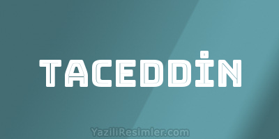 TACEDDİN