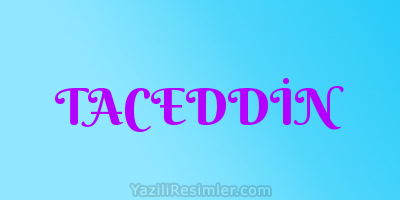 TACEDDİN