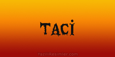 TACİ