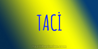 TACİ