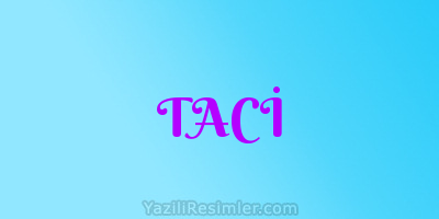 TACİ