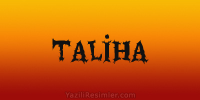 TALİHA