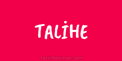 TALİHE