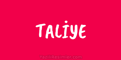 TALİYE