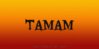 TAMAM