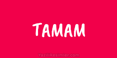 TAMAM