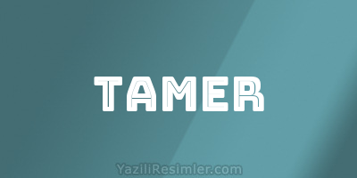 TAMER