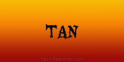 TAN