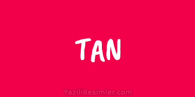 TAN