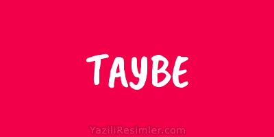 TAYBE