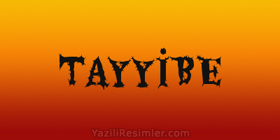 TAYYİBE