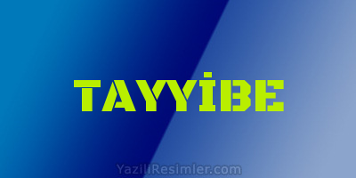 TAYYİBE