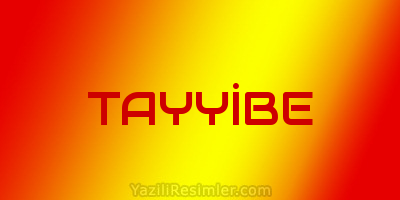 TAYYİBE