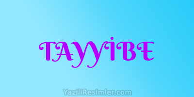 TAYYİBE