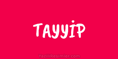 TAYYİP