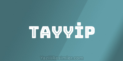 TAYYİP